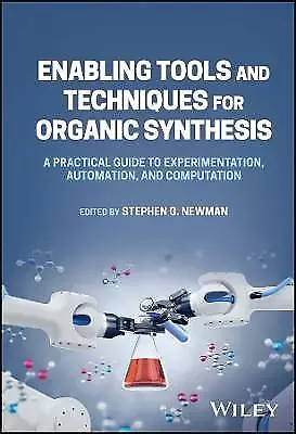 Enabling Tools and Techniques for Organic Synthesi