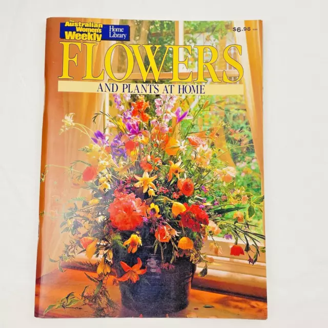 The Australian Womens Weekly Flowers and Plants at Home (Paperback, 1990)