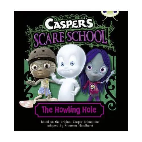 BC Turquoise A/1A Casper's Scare School: The Howling Hole by Maureen Haselhurst