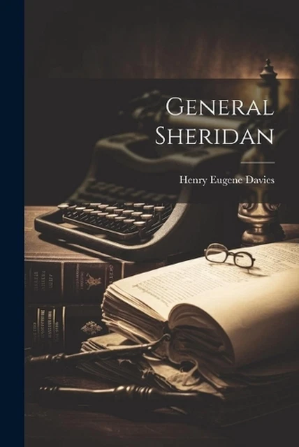 General Sheridan by Henry Eugene Davies Paperback Book