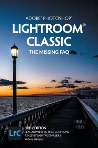 Victoria Bampto Adobe Photoshop Lightroom Classic - The Missing FAQ  (Paperback)