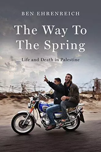 The Way to the Spring: Life and Death in Palestine