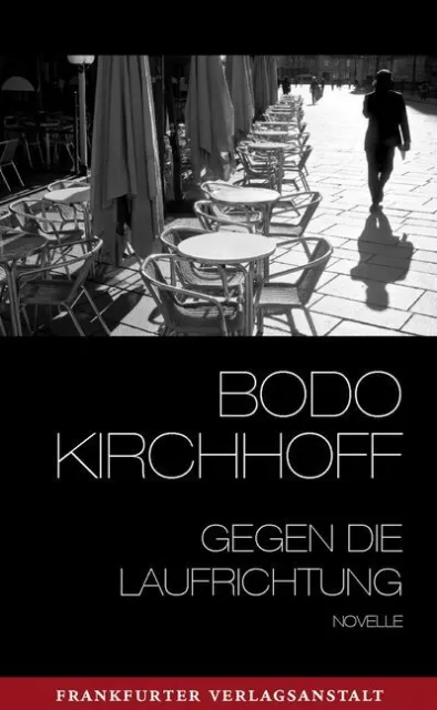 Gegen die Laufrichtung | Bodo Kirchhoff | 2013 | deutsch