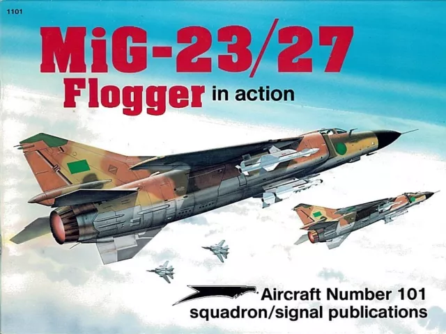 Squadron Signal Aircraft MiG-23 / 27 Flogger action ( Kalter Krieg Luftwaffe )