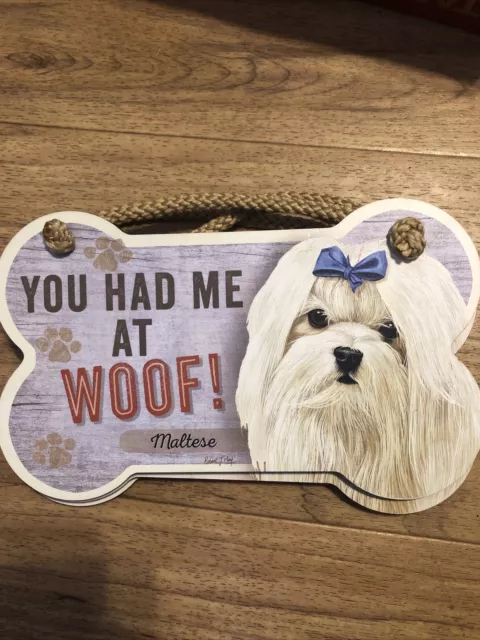 Wooden Bone Shaped Maltese Sign - You Had me at WOOF 6X10