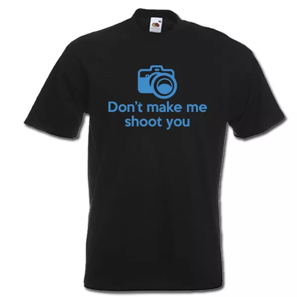 Don't make me shoot you photo camera man funny photographer mens t-shirt gift