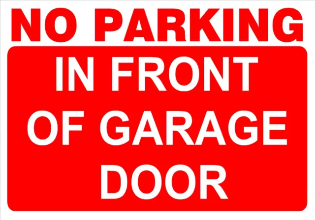 NO PARKING SIGN - IN FRONT OF GARAGE DOOR Sign for wall, windows, gates etc...
