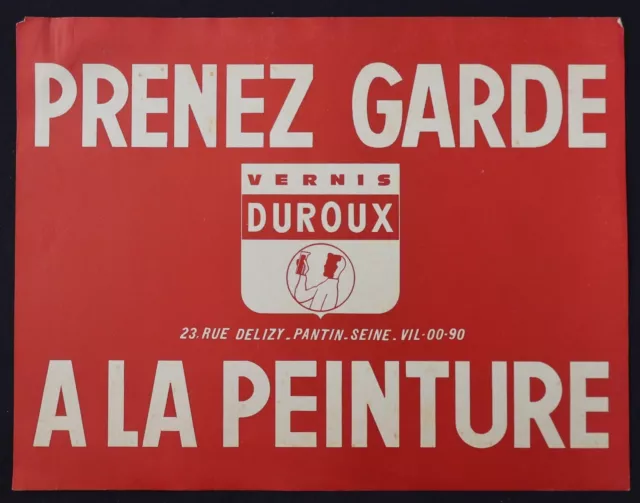 Grande étiquette PRENEZ GARDE A LA PEINTURE Vernis DUROUX Pantin paint label