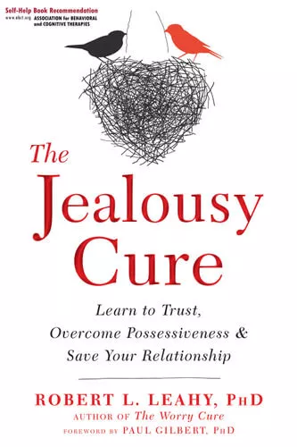 NEW The Jealousy Cure By Dr Robert L. Leahy Paperback Free Shipping