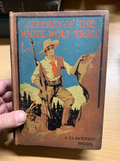 Antique "Jeffrey Of The White Wolf Trail" Western Cowboy Fiction Book (P4)