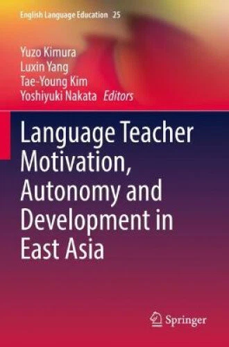 LANGUAGE TEACHER MOTIVATION, Autonomy and Development in East Asia ...
