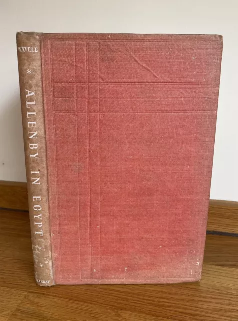 Allenby In Egypt; Being Volume II A Study In Greatness Field-Marshal 1943 1st Ed