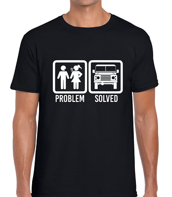 Problem Solved Off Road Funny T Shirt Mens Tee Cool Car Defender Motor Car Fan