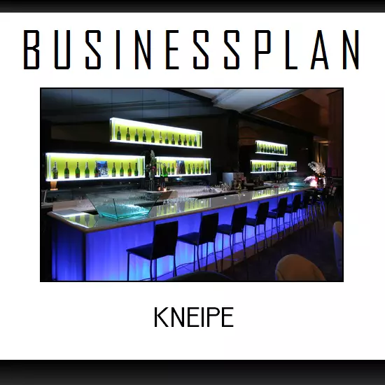 Businessplan Vorlage - Existenzgründung Gastronomie / Kneipe inkl. Beispiel