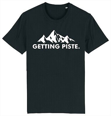 Getting Piste - Apres Ski Skier Skiing Snowboarding Ski Holiday T-Shirt