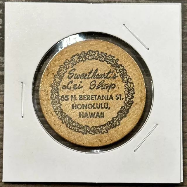 Sweetheart's Lei Shop N. Beretania St. Honolulu, Hawaii Wooden Nickel Token Coin