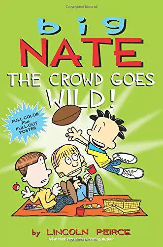 Big Nate: the Crowd Goes Wild (Big Nate (Andrews McMeel)) by Peirce, Lincoln, NE