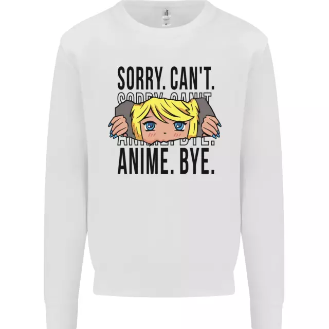 Sorry Cant Anime Bye Funny Anti-Social Kids Sweatshirt Jumper