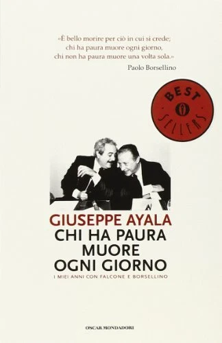 chi ha paura muore ogni giorno ayala giuseppe 8804590939