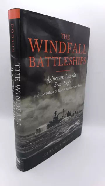 Dodson The Windfall Battleships Agincourt, Canada, Erin, Eagle and the Balkan..