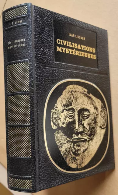 Civilisations Mystérieuses Ivar LISSNER éd Robert Laffont 1970