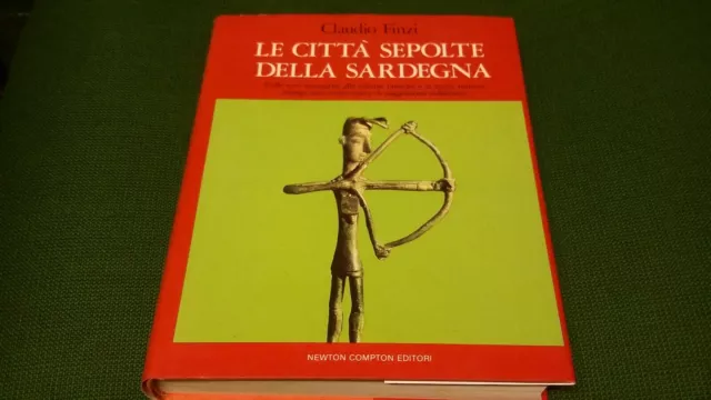 Le citta sepolte della Sardegna - C. Finzi - Newton Compton Ed. 1982, 26s21