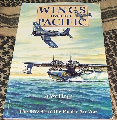 Wings over the Pacific RNZAF in Pacific Air War by Alex Horn FREE USA SHIPPING