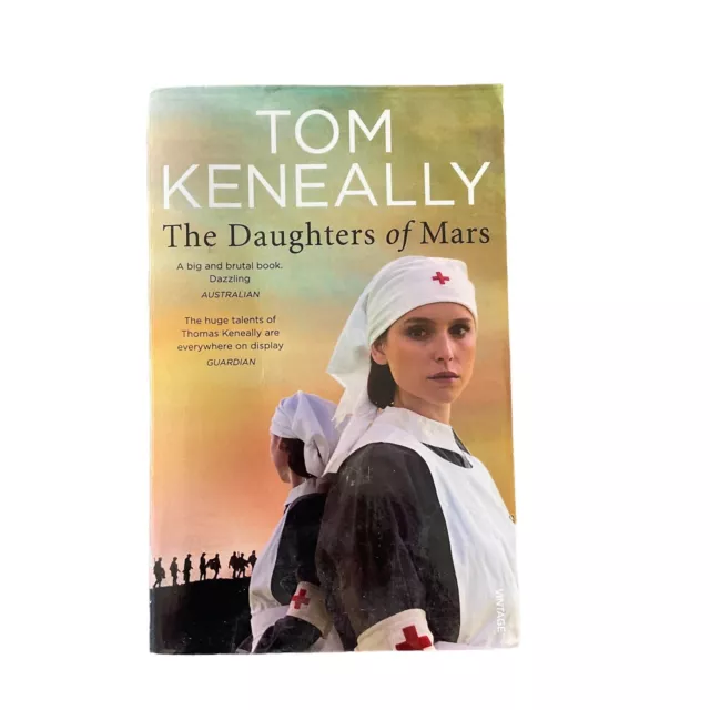 The Daughters of Mars By Tom Keneally Paperback 2013 Vintage Books WW1 Novel