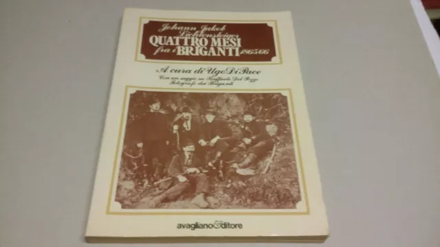 J.J. Lichtensteiger - QUATTRO MESI FRA I BRIGANTI 1865-66, Avagliano ed, 10n22