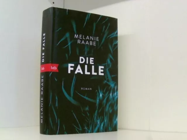 Die Falle: Roman Raabe, Melanie: