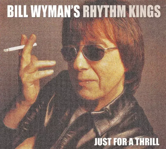 BILL WYMAN'S RHYTHM KINGS - JUST FOR A THRILL (NEW CD) Digipak