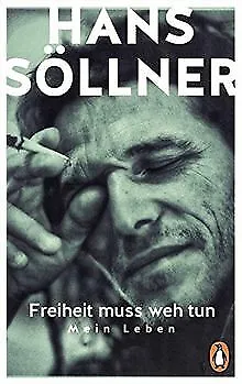 Freiheit muss weh tun: Mein Leben von Söllner, Hans | Buch | Zustand gut