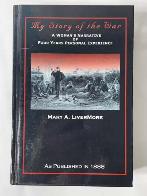 My Story of The War As Published in 1888 by Mary A. Livermore Facsimile