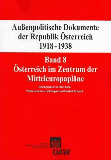 Aussenpolitische Dokumente Der Republik Osterreich 1918-1938 Band 8: Osterreich