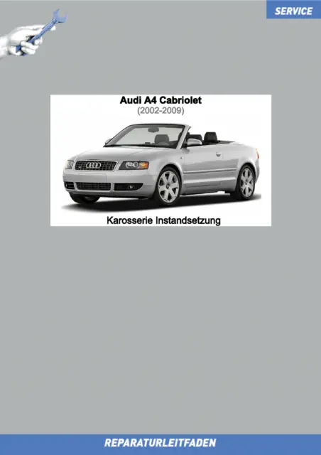 Ebook Audi A4 Cabriolet (2002-2009) Reparaturanleitung Karosserie Instandsetzung
