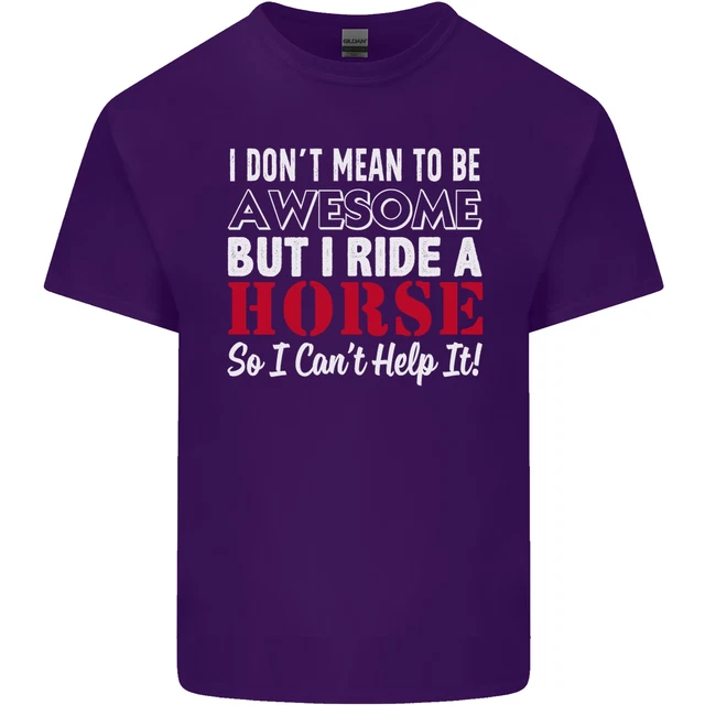 T-shirt top da uomo in cotone I Dont Mean to Be I Ride a Horse 9