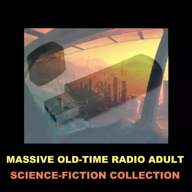 Massive Science-Fiction Collection. Adult Old-Time Radio Shows. Usb Flash Drive!