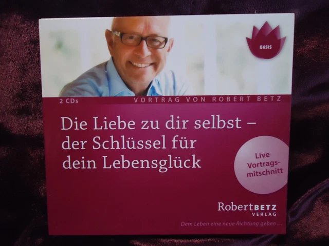 ROBERT BETZ Die Liebe zu dir selbst der Schlüssel für dein