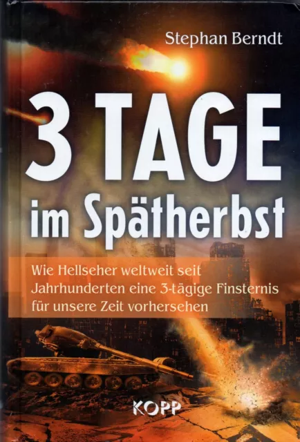 Stephan Berndt - 3 Tage im Spätherbst, Wie Hellseher weltweit ... - Kopp-Verlag