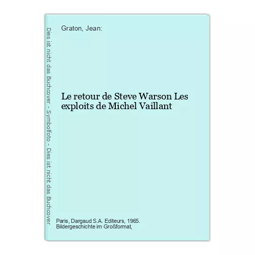 Le retour de Steve Warson Les exploits de Michel Vaillant Graton, Jean: