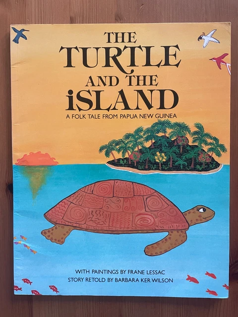 THE TURTLE AND the Island PNG folktale Barbara Ker Wilson & Frane ...