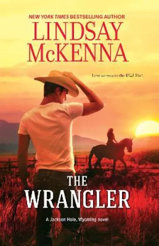 The Wrangler (Jackson Hole, Wyoming) by Lindsay McKenna