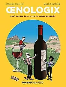 Oenologix: Tout savoir sur le vin en bande dessinée de Bac... | Livre | état bon