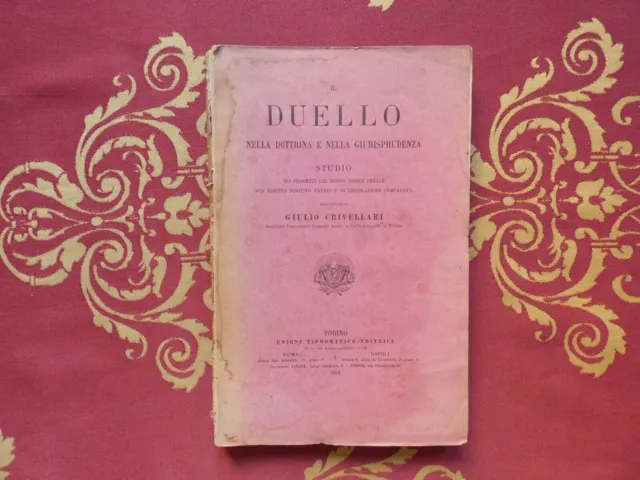 Crivellari Giulio, Il duello nella Dottrina e Giurisprudenza, Utet 1884 Diritto