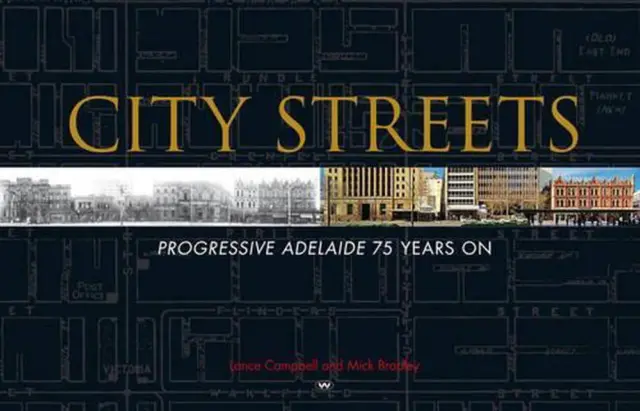 City Streets: Progressive Adelaide 75 Years on by Lance Campbell (English) Hardc
