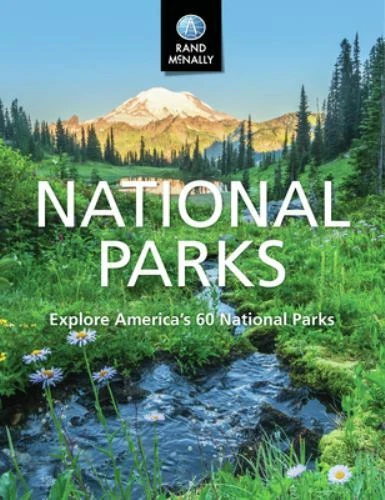 National Parks Explore America's 60 National Parks, Rand McNally,