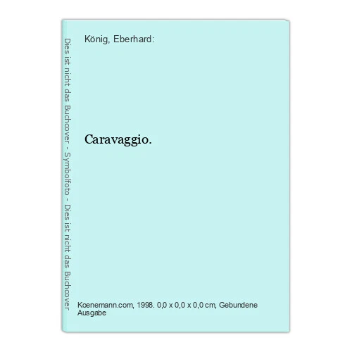 Caravaggio. König, Eberhard: