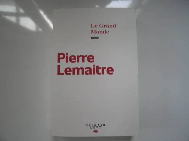 &LE GRAND MONDE& de Pierre Lemaitre aux éditions Calmann-Lévy (2022) en