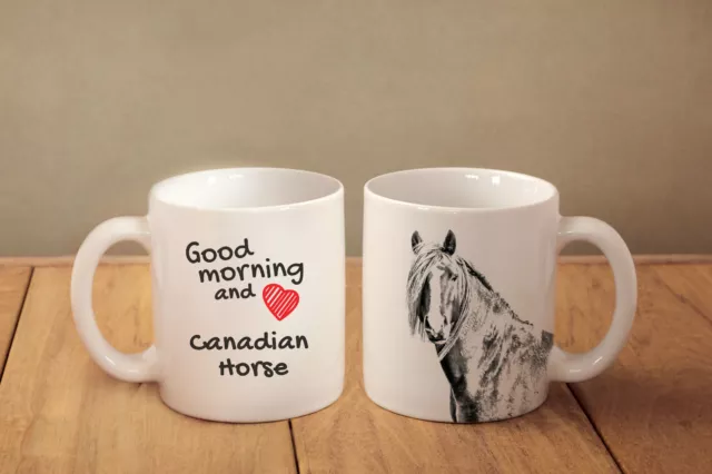 Canadian Horse - ceramic cup, mug "Good morning and love ", CA