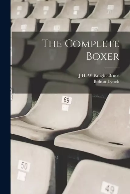 The Complete Boxer by Bohun Lynch Paperback Book